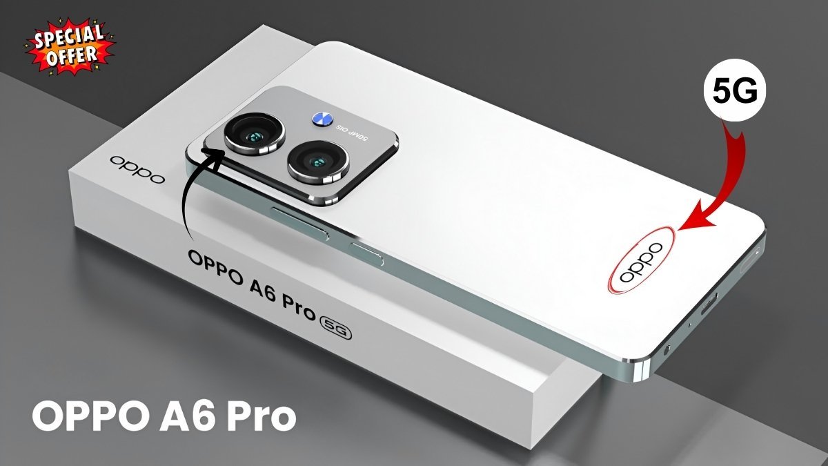 OPPO A6 Pro 5G शानदार फीचर्स 5G स्पीड, बेहतरीन कैमरा क्वालिटी और धांसू परफॉर्मेंस के साथ लॉन्च